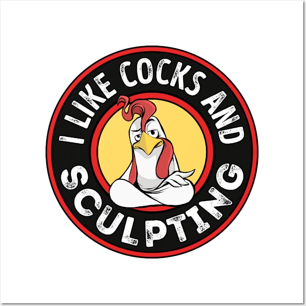 I like Cocks and Sculpting Funny Gay Pride Rooster Wall Art by qwertydesigns